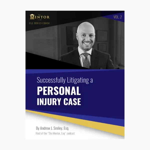 The Smiley Handbook on How to Successfully Litigate a Personal Injury Case Vol. 2 - eBook