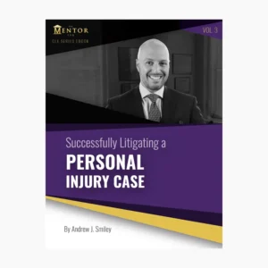 The Smiley Handbook on How to Successfully Litigate a Personal Injury Case Vol. 3 - eBook